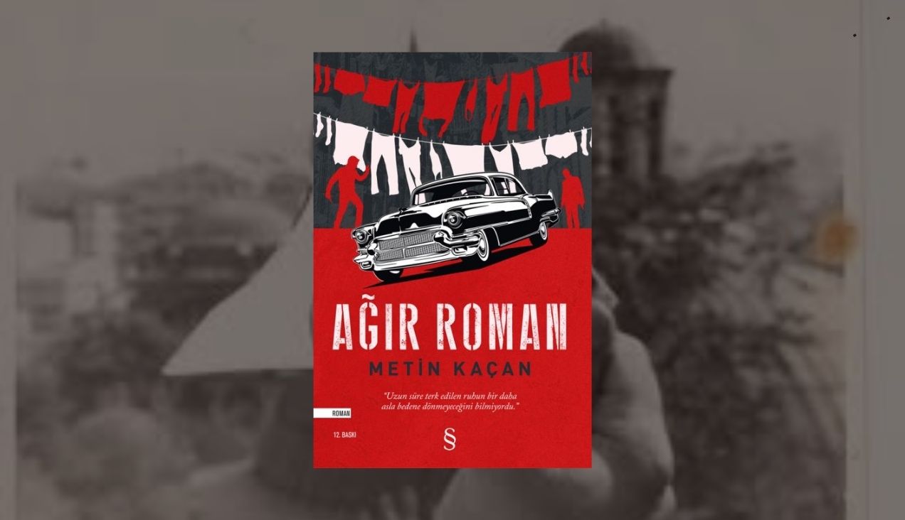 Hayatın Ağır Roman’ı: Metin Kaçan’ın Ağır Roman Eserinde Yeraltı Edebiyatı’nın İzleri - Sude Özer